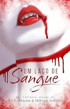 Um Laço de Sangue: Série Completa (Livro 1, 2, 3 e 4) – G.S.K. Kitsune