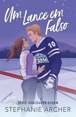 Um lance em falso (Vancouver Storm Livro 2) - Stephanie Archer