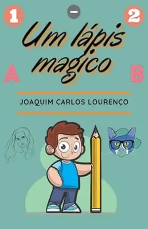 Um Lápis Mágico – Joaquim Carlos Lourenço