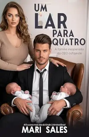 Um Lar Para Quatro: A Família Inesperada do CEO Cafajeste – Mari Sales