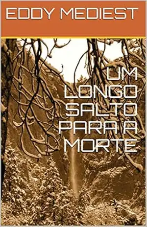 UM LONGO SALTO PARA A MORTE – EDDY MEDIEST
