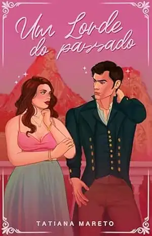Um Lorde do Passado: Love Travellers – Tatiana Mareto