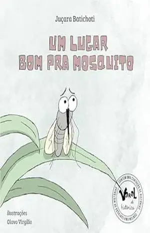 Um lugar bom pra mosquito – Juçara  Batichoti