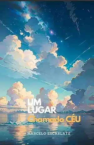 Um Lugar Chamado CÉU – Marcelo Escarlate