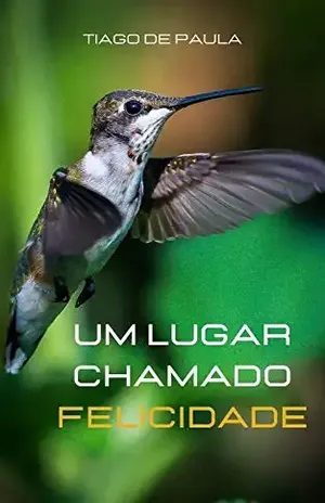 Um lugar chamado felicidade – Tiago de Paula