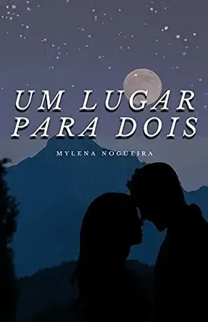 Um Lugar Para Dois: (A Place for Two) - Mylena Nogueira