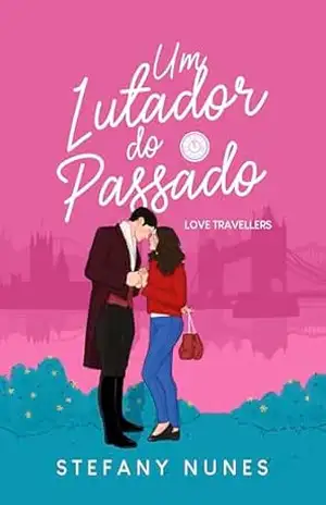 Um Lutador do Passado: Love Travellers: a continuação de “Um Duque do Passado” – Stefany  Nunes