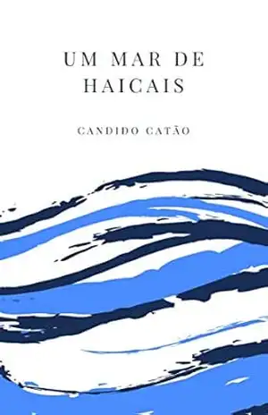 Um Mar de Haicais – Candido Catão
