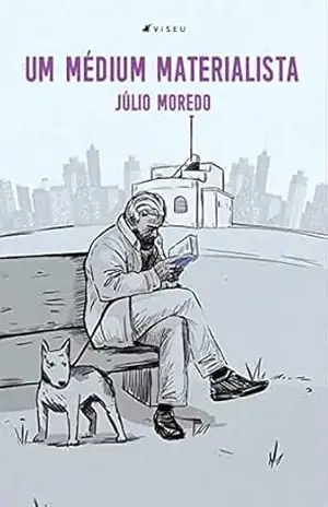 Um Médium Materialista - Júlio Moredo