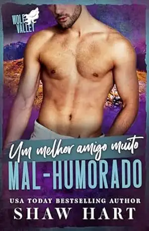 Um melhor amigo muito mal–humorado (Wolf Valley: Grumps Livro 1) – Shaw Hart