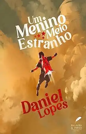 Um Menino Meio Estranho – 2° Edição – Daniel  Lopes