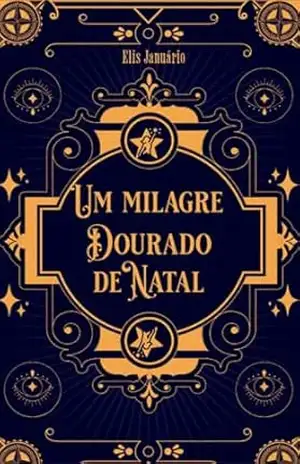 Um milagre dourado de Natal – Elis Januário