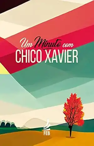 Um minuto com Chico Xavier – Francisco Cândido Xavier