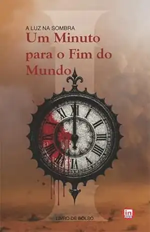 Um Minuto para o Fim do Mundo – Alexander Santos Silva