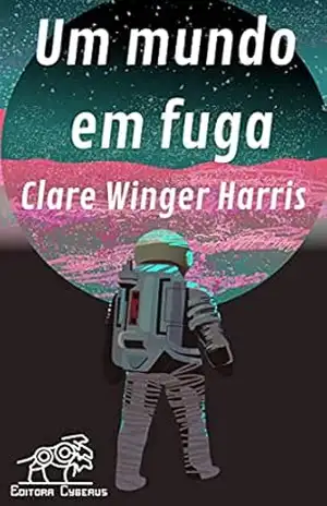 Um mundo em fuga – Clare  Winger Harris