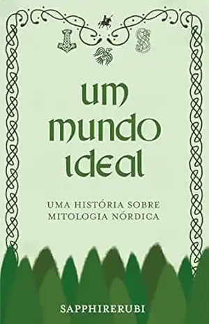 Um mundo ideal: uma história sobre mitologia nórdica - Sapphirerubi