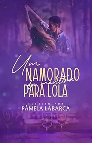 Um namorado de mentira para Lola - Pâmela Labarca
