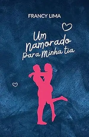 Um namorado para minha tia – Francy  Lima