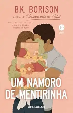 Um namoro de mentirinha (Vol. 3 Série Lovelight) – B.K. Borison