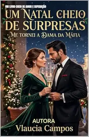 Um Natal Cheio de Surpresas Me tornei a dama da máfia – VLAUCIA CAMPOS