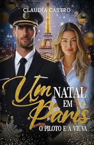 Um Natal em Paris: O Piloto e a Viúva – Cláudia  Castro