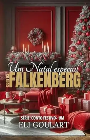 Um Natal Especial com OS FALKENBERG (CONTO FESTIVO Livro 1) – Eli Goulart