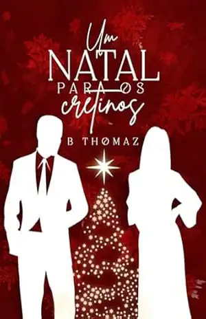 Um Natal Para Os Cretinos (Amores Irresistíveis) – Bruna Thomaz