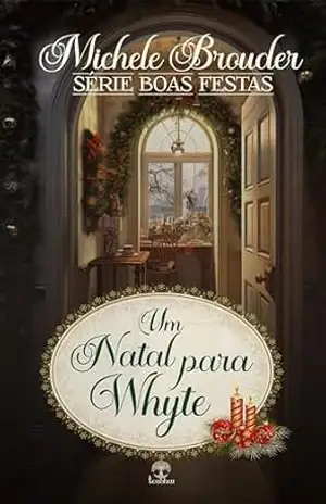 Um Natal para Whyte (Boas Festas Livro 1) – Michele Brouder