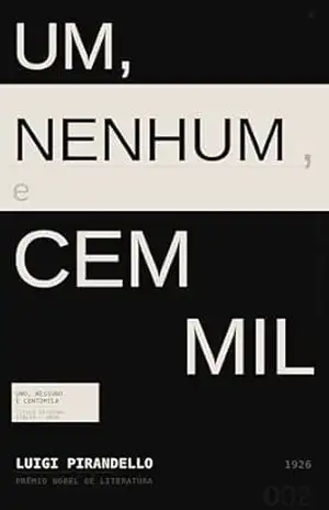 Um, nenhum e cem mil – Luigi Pirandello