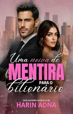 Um noiva de MENTIRA para o bilionário: (Livro Único) – Harin Adna