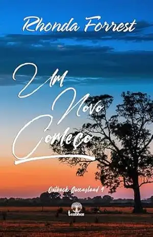 Um Novo Começo (Outback Queensland Livro 4) – Rhonda Forrest