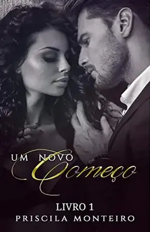 UM NOVO COMEÇO (Série Recomeços Livro 1) – Priscila Monteiro