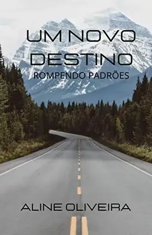 Um Novo Destino: Rompendo Padrões - Aline Oliveira