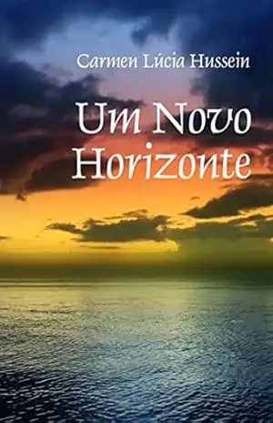 Um Novo Horizonte - Carmen Lúcia Hussein