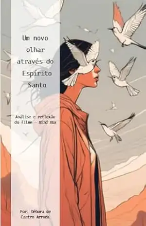 Um novo olhar através do Espírito Santo: Análise e reflexão do filme ”Bird Box” – Débora  de Castro Arruda