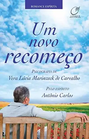 Um novo recomeço – Vera Lúcia Marinzeck de Carvalho