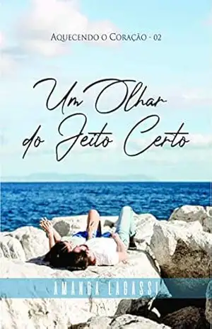 Um Olhar do Jeito Certo – AMANDA  LAGASSI