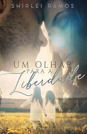 Um olhar para a liberdade – Shirlei Ramos
