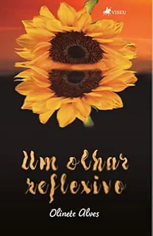 Um olhar reflexivo – Olinete Alves