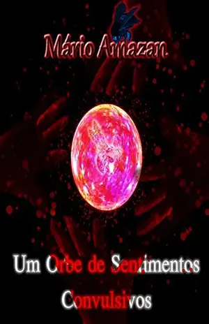 Um Orbe de Sentimentos Convulsivos – Mário Amazan