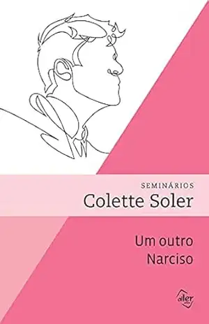 Um outro Narciso – Colette Soler