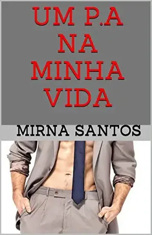 UM P.A NA MINHA VIDA (NOITES QUENTES E ÚMIDAS: 20 CONTOS PARA LER NA CAMA) - mirna santos