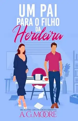 UM PAI PARA O FILHO DA HERDEIRA – A G Moore