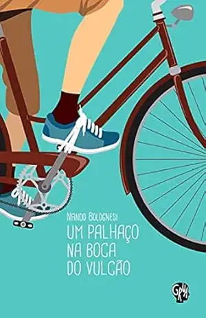 Um palhaço na boca do vulcão – Nando Bolognesi