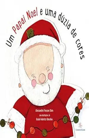 Um Papai Noel e uma dúzia de cores – Alessandra Klein