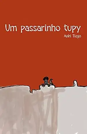 Um passarinho Tupy - Auíri  Tiago