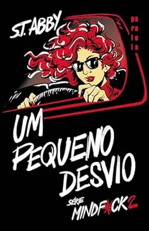 Um pequeno desvio: Sucesso do Tiktok (Série Mindf*ck Livro 2) - S. T. Abby