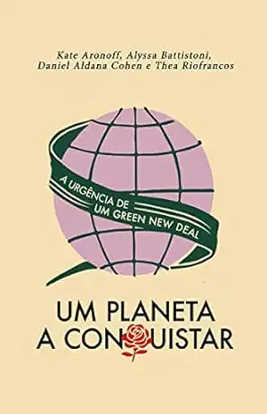 Um planeta a conquistar: A urgência de um Green New Deal – Kate Aronoff