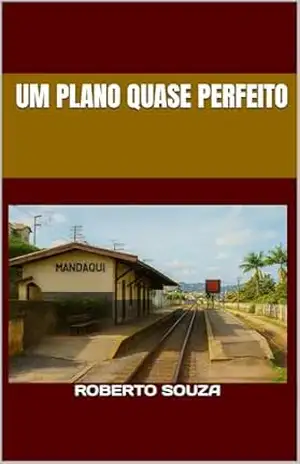 UM PLANO QUASE PERFEITO – ROBERTO SOUZA