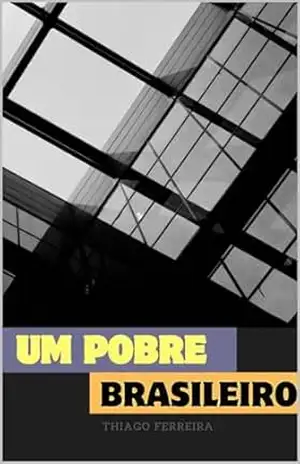 Um Pobre Brasileiro - THIAGO FERREIRA